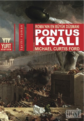 Pontus Kralı - Roma’nın En Büyük Düşmanı